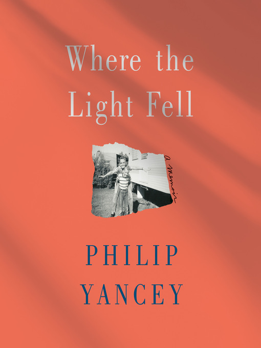 Title details for Where the Light Fell by Philip Yancey - Wait list